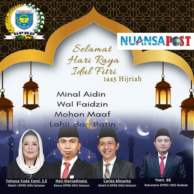 Keluarga Besar DPRD Kab.OKU Selatan Mengucapkan Selamat "Hari Raya Idhul Fitri 1445-H/2024-H