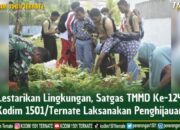 Lestarikan Lingkungan, Satgas TMMD Ke-124 Kodim 1501/Ternate Laksanakan Penghijauan