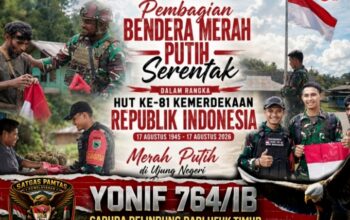 Sambut HUT Kemerdekaan RI Ke-81, Satgas Yonif 764/IB Ajak Masyarakat Binaan Kibarkan Bendera Merah Putih
