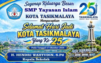Segenap Keluarga Besar SMP Yayasan Islam Kota Tasikmalaya Mengucapkan Selamat Hari Jadi Kota Tasikmalaya Ke-25